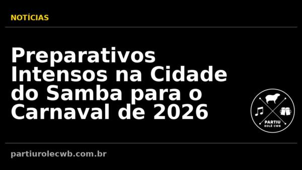 Preparativos-Intensos-na-Cidade-do-Samba-para-o-Carnaval-de-2026