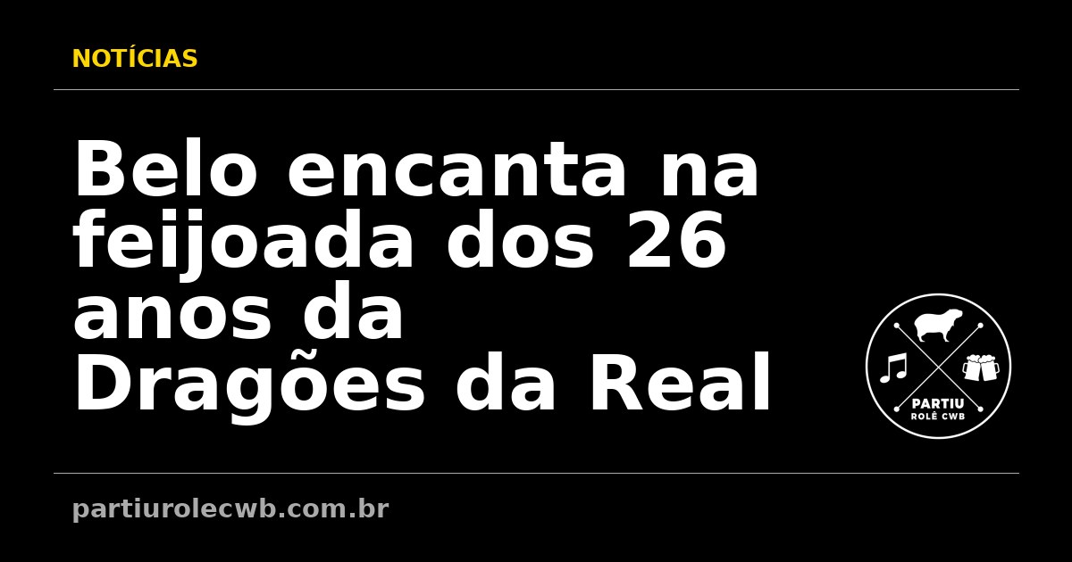 Belo-encanta-na-feijoada-dos-26-anos-da-Dragoes-da-Real
