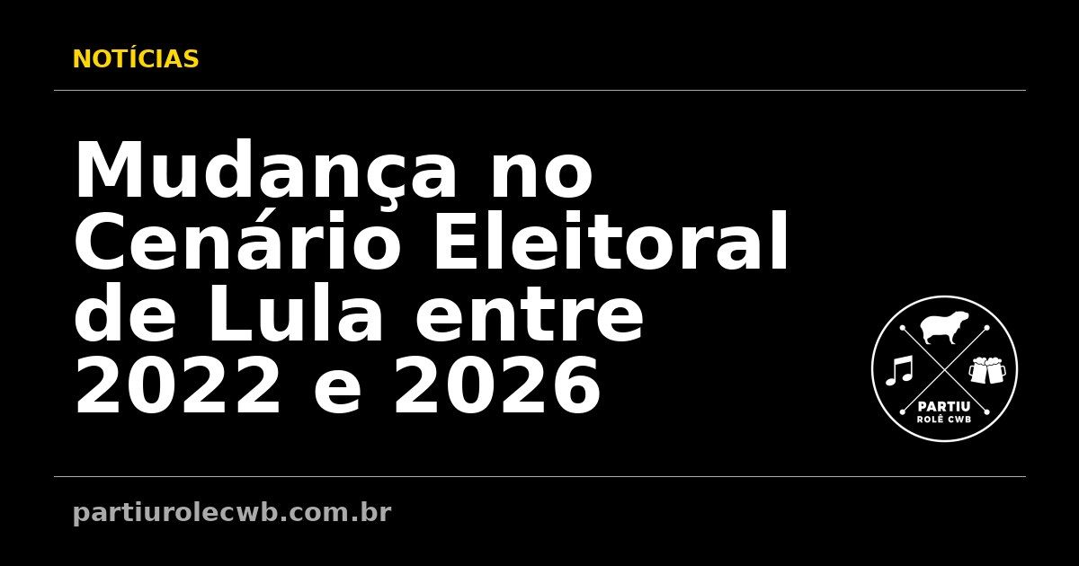 Mudanca-no-Cenario-Eleitoral-de-Lula-entre-2022-e-2026