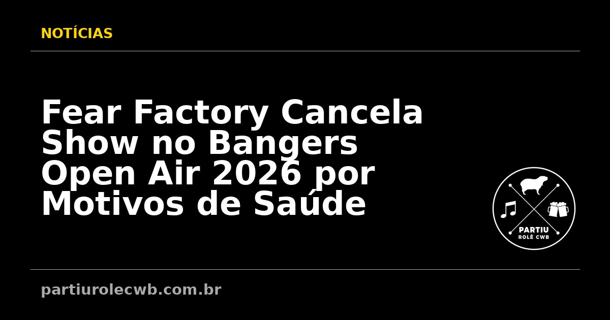 Fear-Factory-Cancela-Show-no-Bangers-Open-Air-2026-por-Motivos-de-Saude